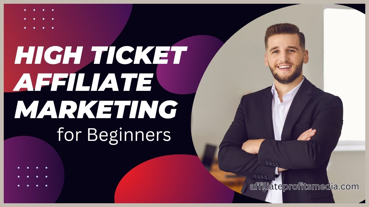 High Ticket Affiliate Marketing