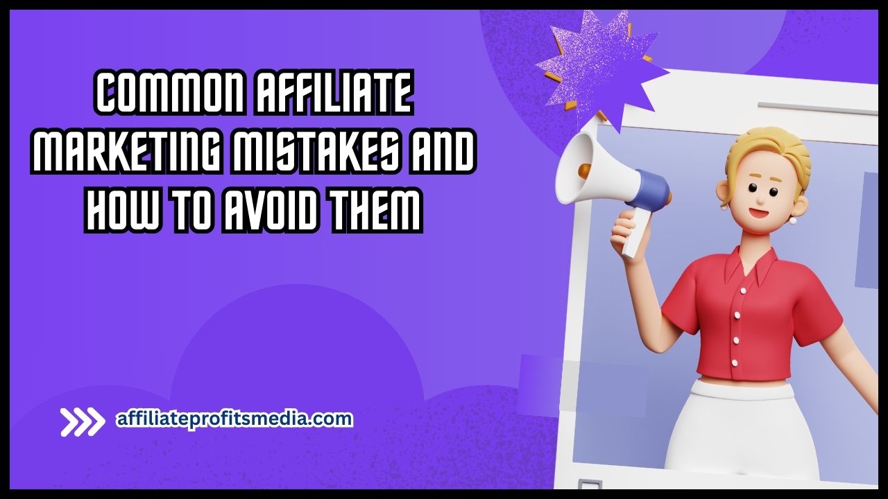 Affiliate Marketing Mistakes