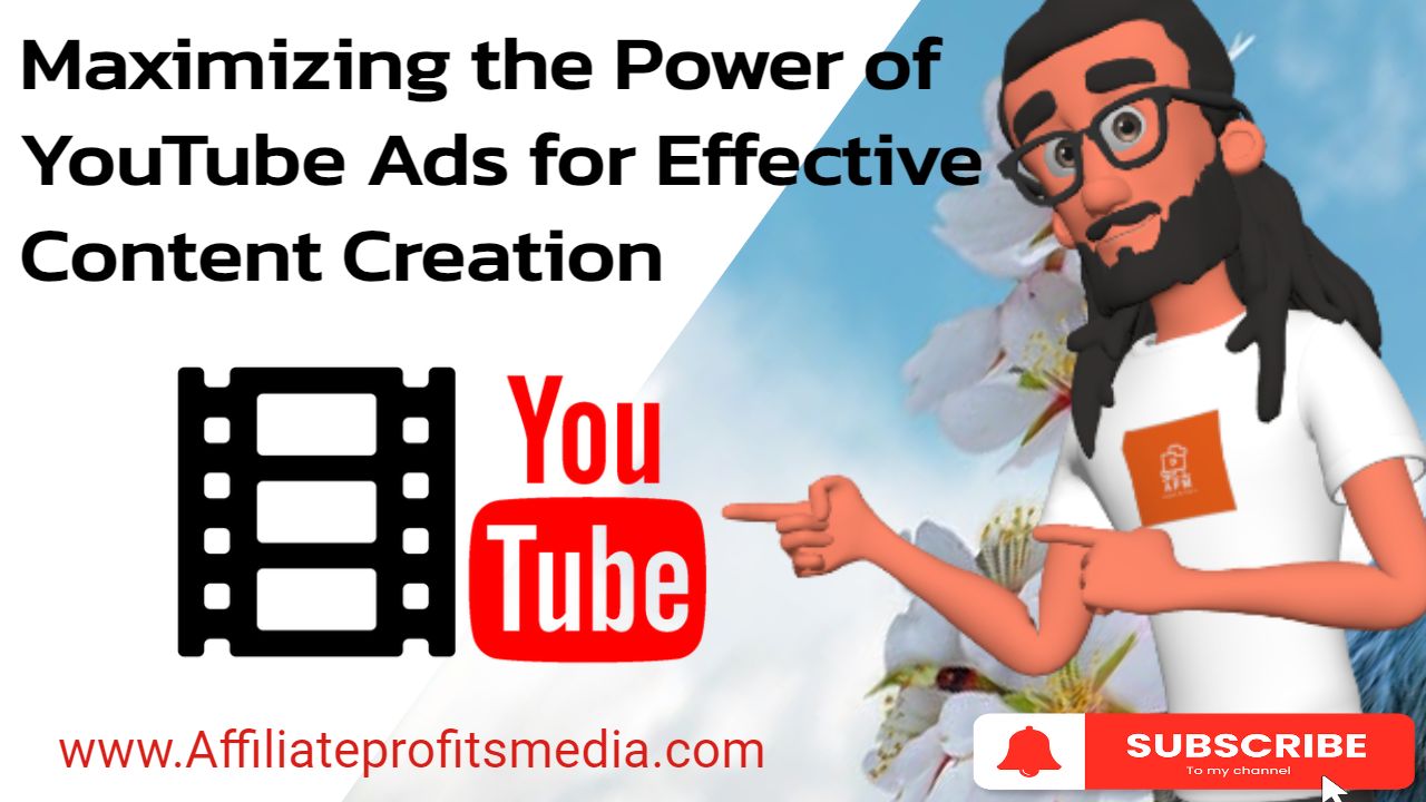 Maximizing the Power of YouTube Ads for Effective Content Creation